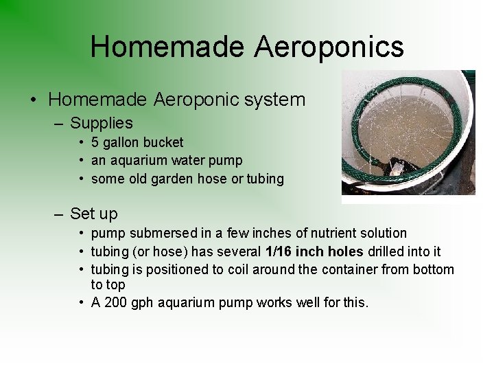 Homemade Aeroponics • Homemade Aeroponic system – Supplies • 5 gallon bucket • an