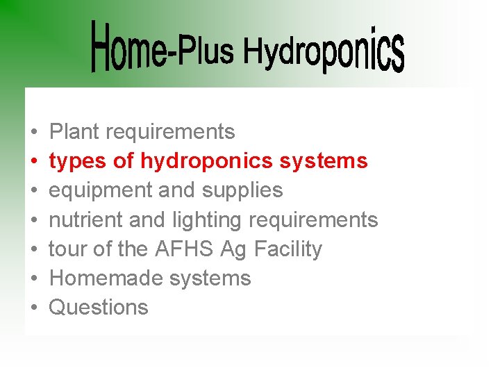  • • Plant requirements types of hydroponics systems equipment and supplies nutrient and
