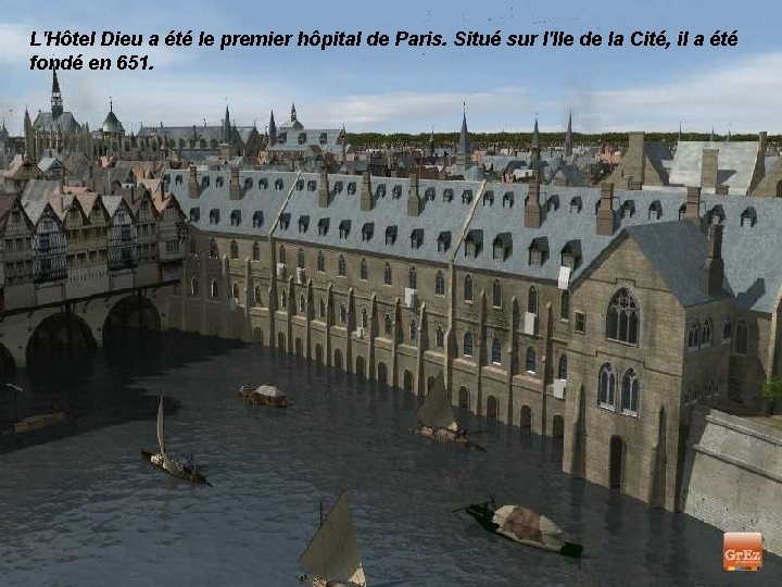 L'Hôtel Dieu a été le premier hôpital de Paris. Situé sur l'Ile de la