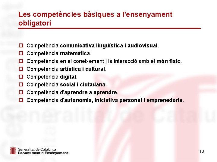 Les competències bàsiques a l'ensenyament obligatori o o o o Competència comunicativa lingüística i