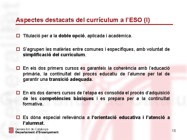 Aspectes destacats del currículum a l’ESO (I) o Titulació per a la doble opció,