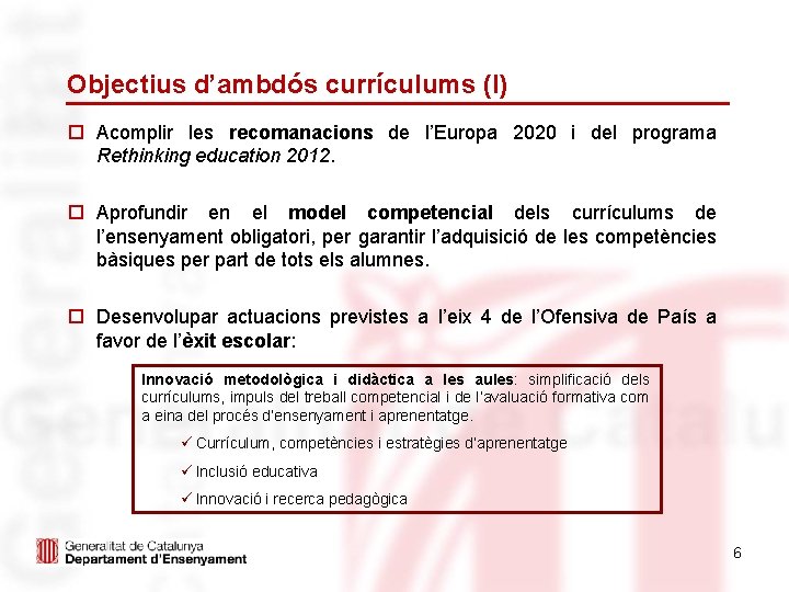 Objectius d’ambdós currículums (I) o Acomplir les recomanacions de l’Europa 2020 i del programa