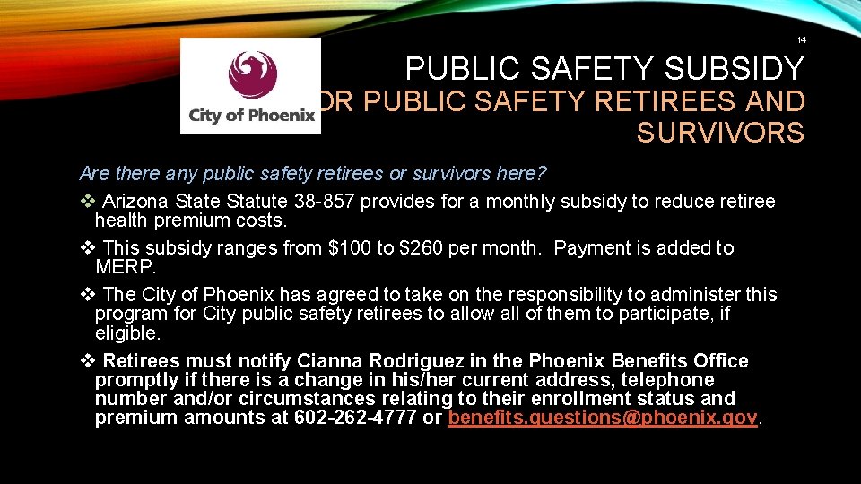 14 PUBLIC SAFETY SUBSIDY FOR PUBLIC SAFETY RETIREES AND SURVIVORS Are there any public