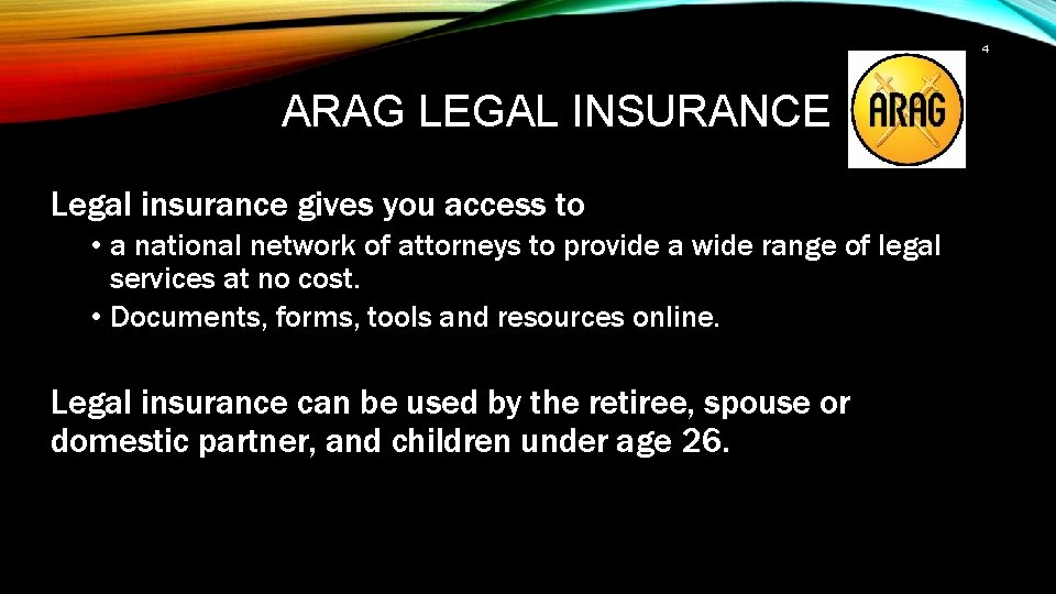 4 ARAG LEGAL INSURANCE Legal insurance gives you access to • a national network