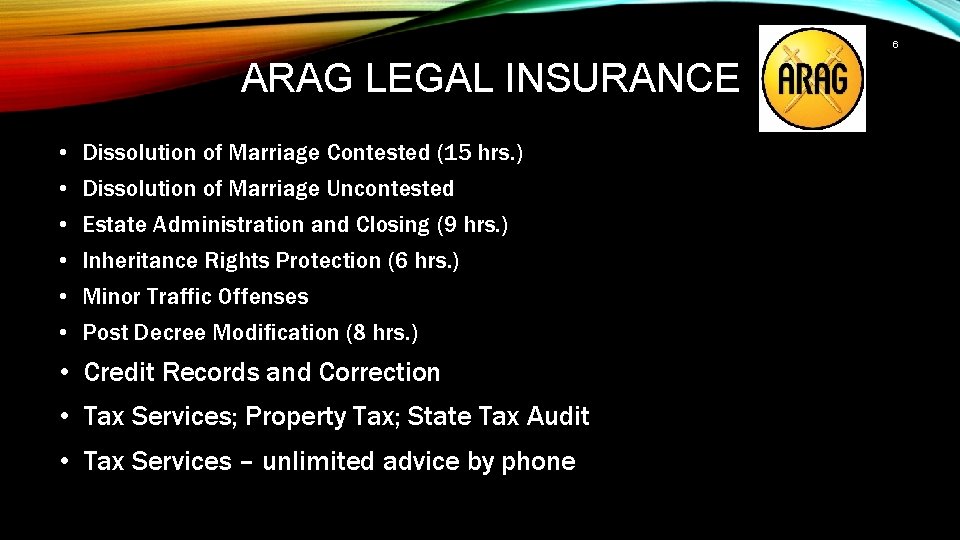 6 ARAG LEGAL INSURANCE • • • Dissolution of Marriage Contested (15 hrs. )