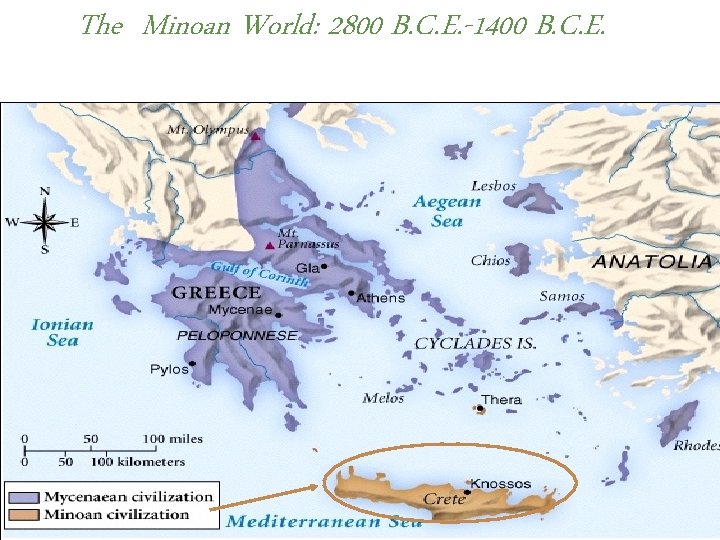 The Minoan World: 2800 B. C. E. -1400 B. C. E. 
