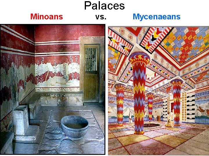 Palaces Minoans vs. Mycenaeans 