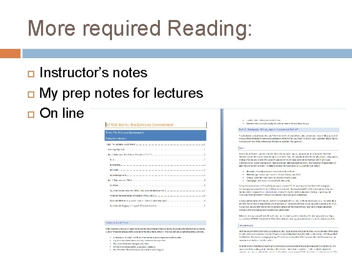 More required Reading: Instructor’s notes My prep notes for lectures On line 