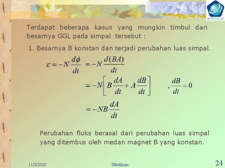 Terdapat beberapa kasus yang mungkin timbul dari besarnya GGL pada simpal tersebut : 1.