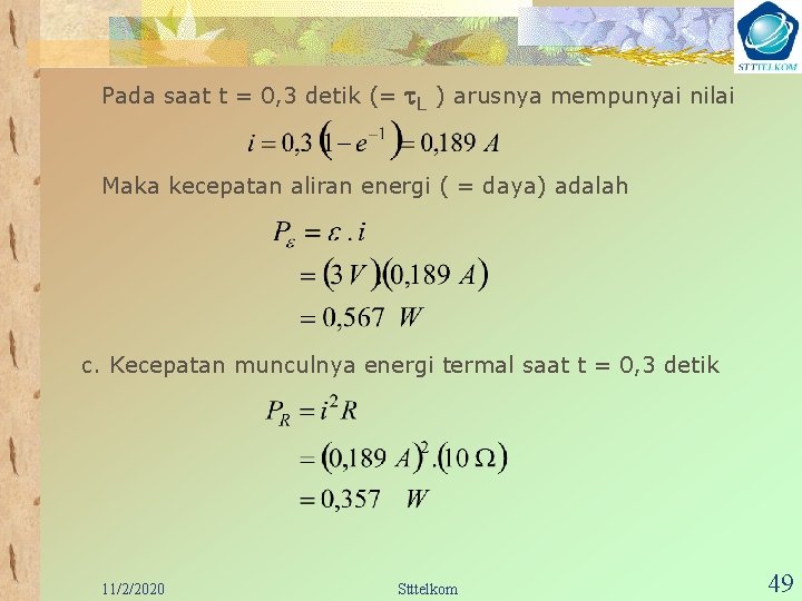 Pada saat t = 0, 3 detik (= L ) arusnya mempunyai nilai Maka