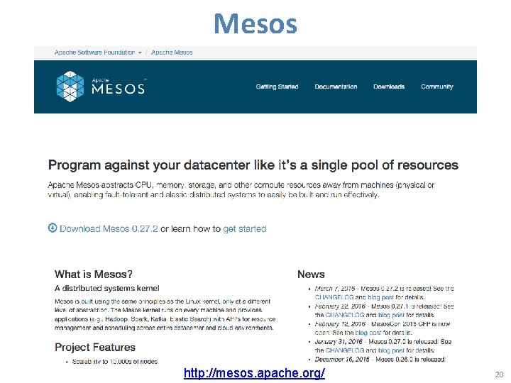 Mesos http: //mesos. apache. org/ 20 