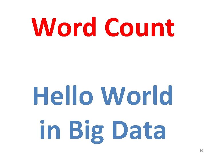 Word Count Hello World in Big Data 50 