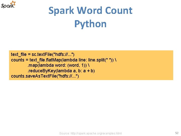 Spark Word Count Python text_file = sc. text. File("hdfs: //. . . ") counts
