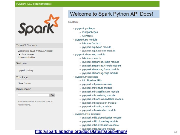 http: //spark. apache. org/docs/latest/api/python/ 61 