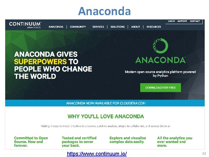 Anaconda https: //www. continuum. io/ 62 