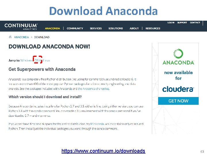 Download Anaconda https: //www. continuum. io/downloads 63 