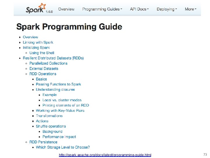 http: //spark. apache. org/docs/latest/programming-guide. html 73 