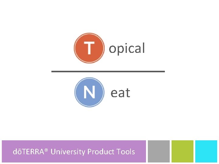 opical eat dōTERRA® University dōTERRA® Product Tools 