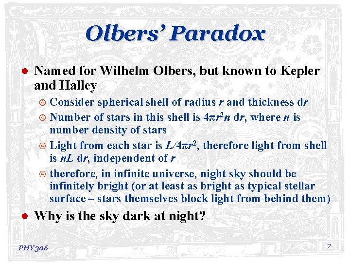 Olbers’ Paradox l Named for Wilhelm Olbers, but known to Kepler and Halley Consider