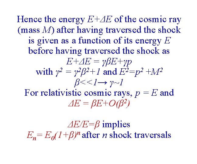 Hence the energy E+ΔE of the cosmic ray (mass M) after having traversed the