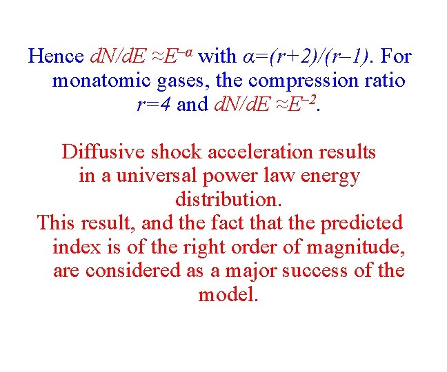Hence d. N/d. E ≈E–α with α=(r+2)/(r– 1). For monatomic gases, the compression ratio