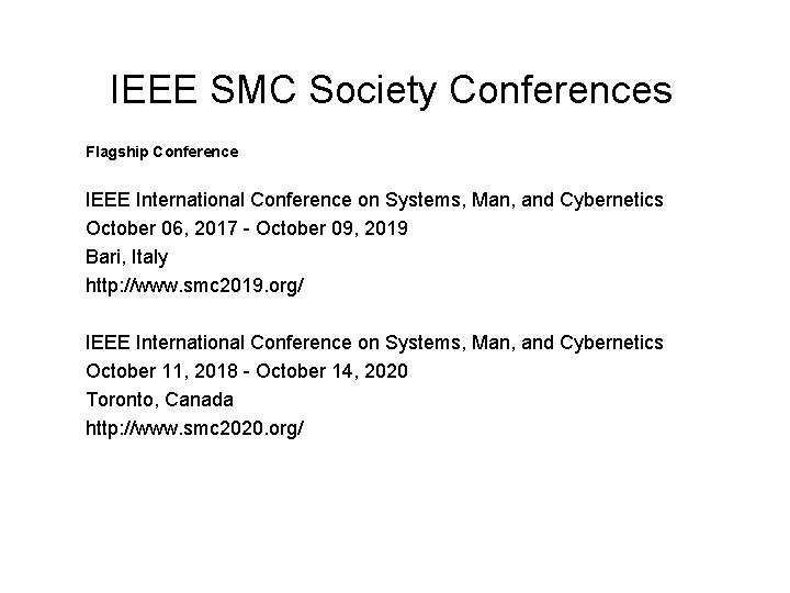 IEEE SMC Society Conferences Flagship Conference IEEE International Conference on Systems, Man, and Cybernetics