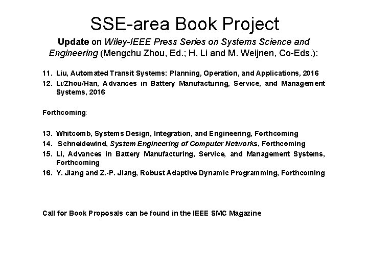 SSE-area Book Project Update on Wiley-IEEE Press Series on Systems Science and Engineering (Mengchu