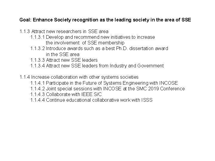 Goal: Enhance Society recognition as the leading society in the area of SSE 1.