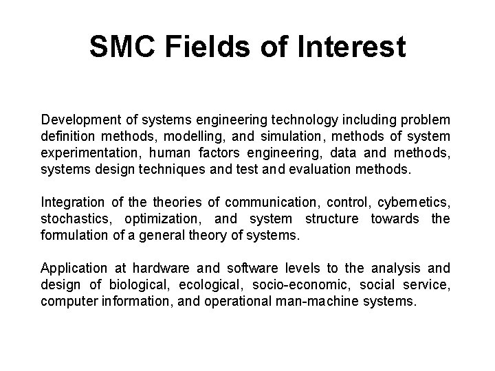 SMC Fields of Interest Development of systems engineering technology including problem definition methods, modelling,