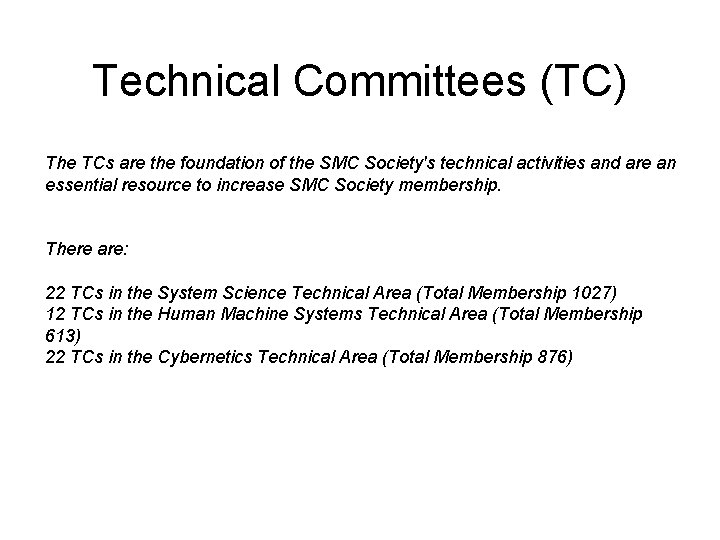 Technical Committees (TC) The TCs are the foundation of the SMC Society's technical activities