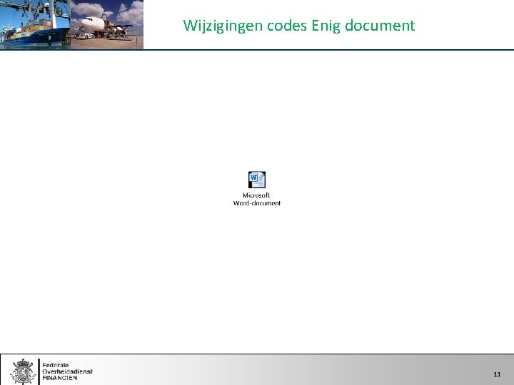 Wijzigingen codes Enig document 11 11 