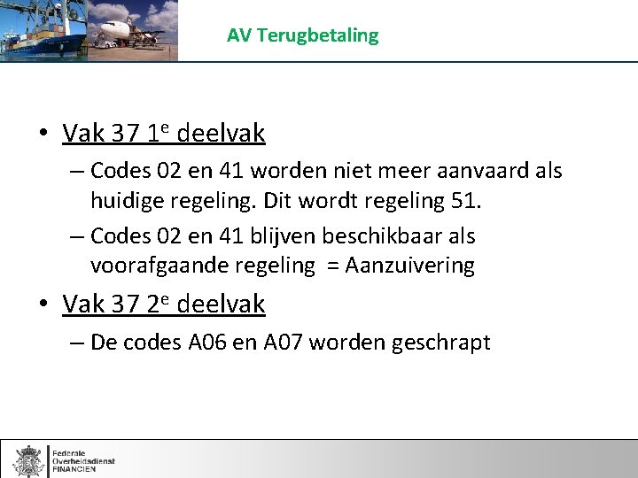 AV Terugbetaling • Vak 37 1 e deelvak – Codes 02 en 41 worden