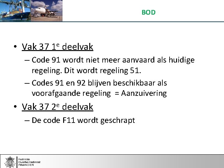 BOD • Vak 37 1 e deelvak – Code 91 wordt niet meer aanvaard