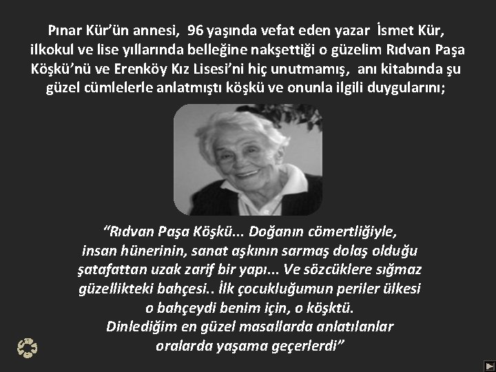 Pınar Kür’ün annesi, 96 yaşında vefat eden yazar İsmet Kür, ilkokul ve lise yıllarında