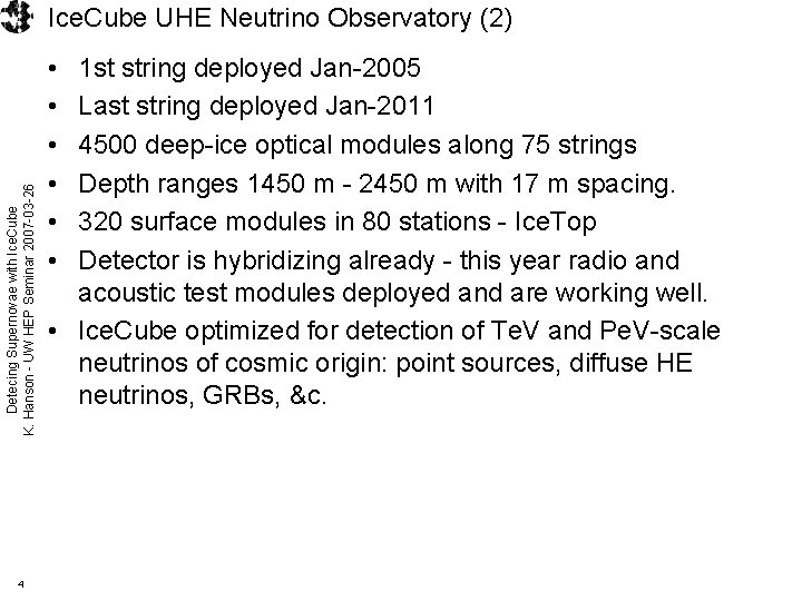 Detecing Supernovae with Ice. Cube K. Hanson - UW HEP Seminar 2007 -03 -26