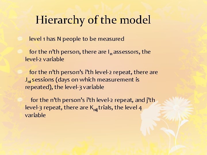 Hierarchy of the model level 1 has N people to be measured for the