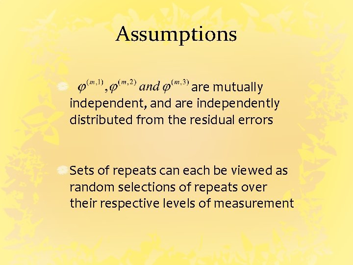 Assumptions are mutually independent, and are independently distributed from the residual errors Sets of
