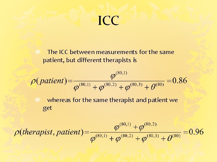 ICC The ICC between measurements for the same patient, but different therapists is whereas