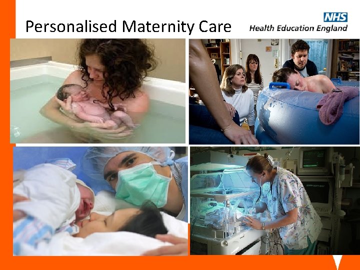 Personalised Maternity Care www. hee. nhs. uk 