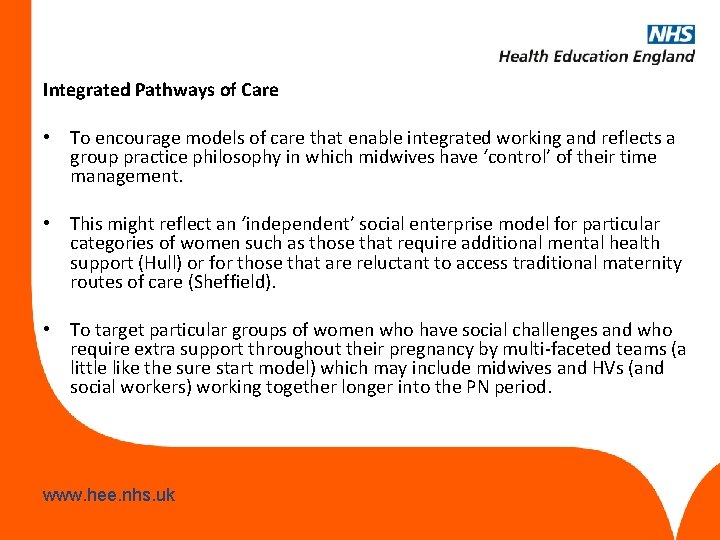 Integrated Pathways of Care • To encourage models of care that enable integrated working