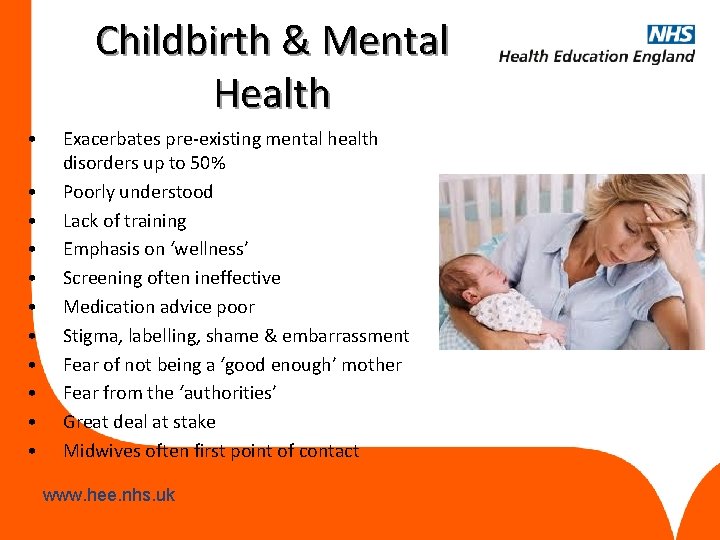 Childbirth & Mental Health • • • Exacerbates pre-existing mental health disorders up to