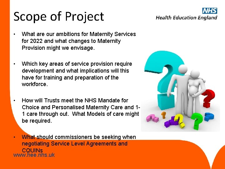 Scope of Project • What are our ambitions for Maternity Services for 2022 and