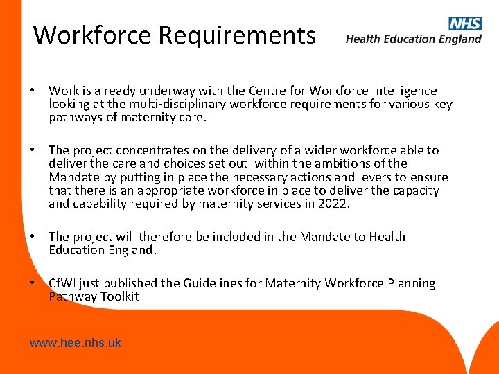 Workforce Requirements • Work is already underway with the Centre for Workforce Intelligence looking