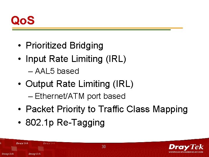 Qo. S • Prioritized Bridging • Input Rate Limiting (IRL) – AAL 5 based