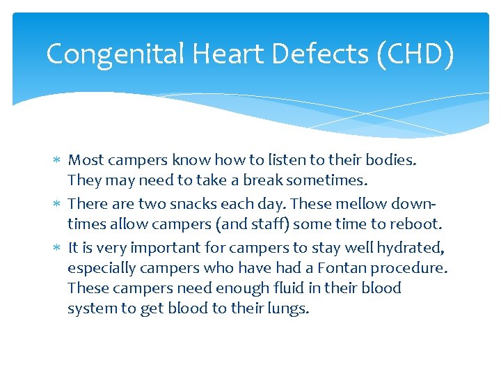 Congenital Heart Defects (CHD) Most campers know how to listen to their bodies. They