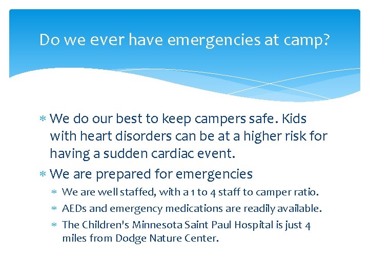 Do we ever have emergencies at camp? We do our best to keep campers