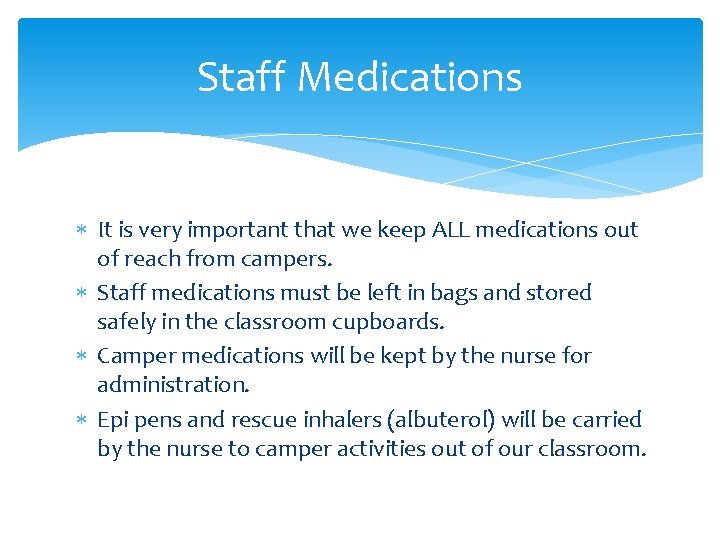 Staff Medications It is very important that we keep ALL medications out of reach