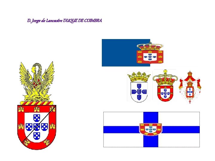 D. Jorge de Lancastre DUQUE DE COIMBRA 