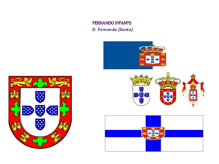 FERNANDO INFANTE D. Fernando (Santo) 