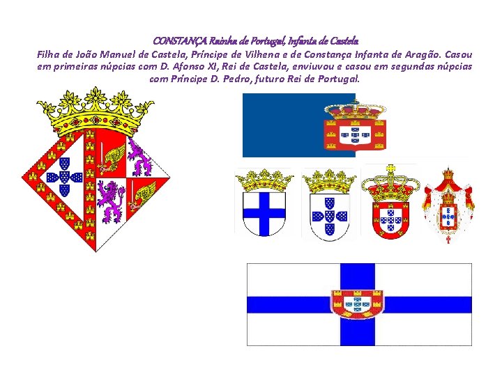 CONSTANÇA Rainha de Portugal, Infanta de Castela Filha de João Manuel de Castela, Príncipe